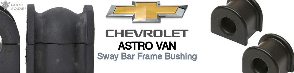 Discover Chevrolet Astro van Sway Bar Frame Bushings For Your Vehicle