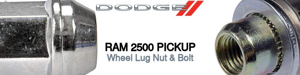 Discover Dodge Ram 2500 pickup Wheel Lug Nut & Bolt For Your Vehicle