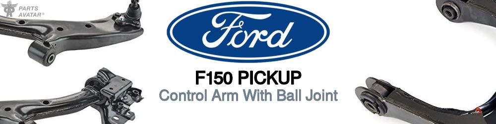 Discover Ford F150 pickup Control Arms With Ball Joints For Your Vehicle