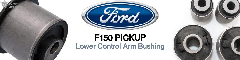Discover Ford F150 pickup Control Arm Bushings For Your Vehicle