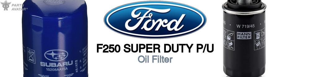 Discover Ford F250 super duty p/u Engine Oil Filters For Your Vehicle