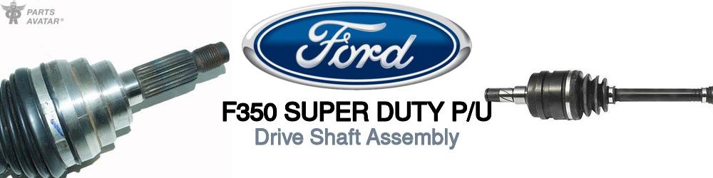 Discover Ford F350 super duty p/u Driveshafts For Your Vehicle