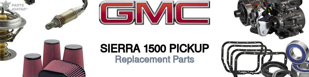 Discover Gmc Sierra 1500 pickup Replacement Parts For Your Vehicle