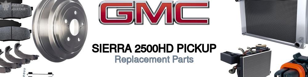 Discover Gmc Sierra 2500hd pickup Replacement Parts For Your Vehicle