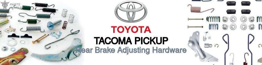 Discover Toyota Tacoma pickup Brake Adjustment For Your Vehicle