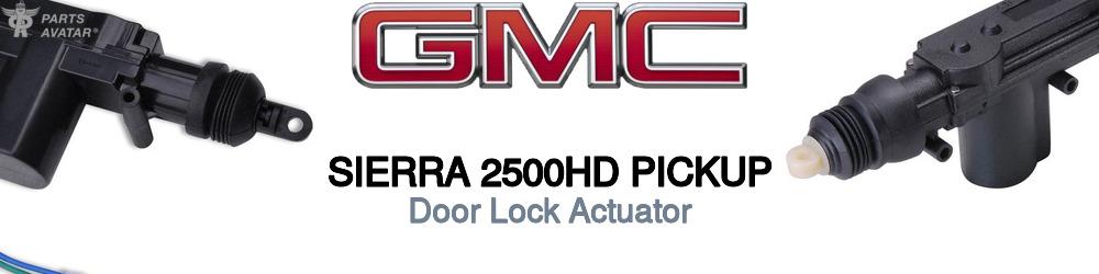 Discover Gmc Sierra 2500hd pickup Door Lock Actuator For Your Vehicle