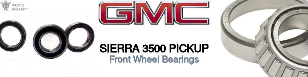 Discover Gmc Sierra 3500 pickup Front Wheel Bearings For Your Vehicle