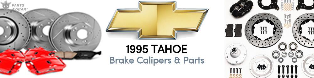 Discover 1995 Chevrolet Tahoe Brake Calipers & Parts For Your Vehicle