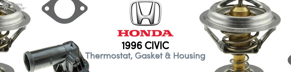 Discover 1996 Honda Civic Thermostat, Gasket & Housing For Your Vehicle