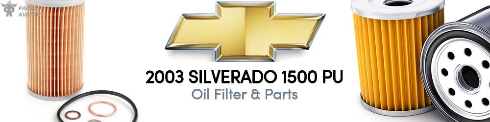 2003 Chevrolet Silverado 1500 Oil Filter & Parts - PartsAvatar