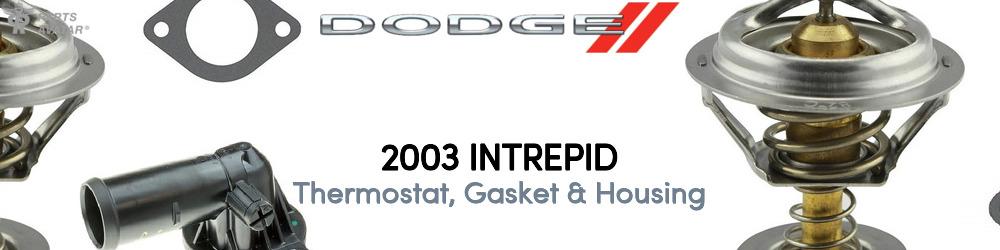 Discover 2003 Dodge Intrepid Thermostat, Gasket & Housing For Your Vehicle