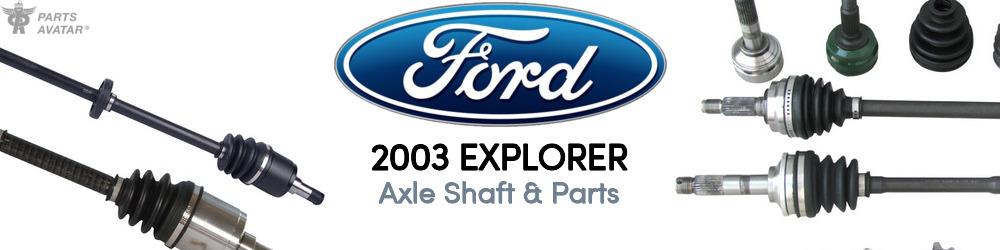 2003 Ford Explorer Axle Shaft & Parts - PartsAvatar