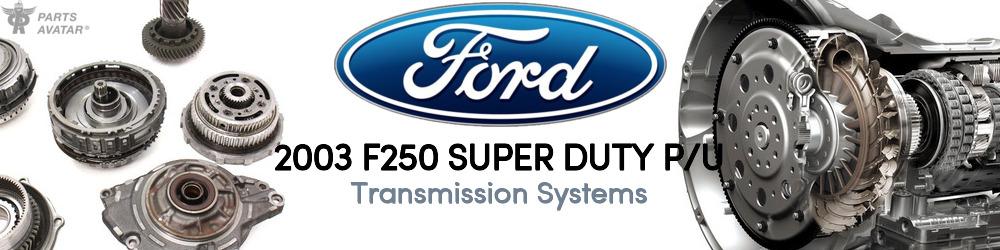 2003 Ford F250 Transmission Systems - PartsAvatar