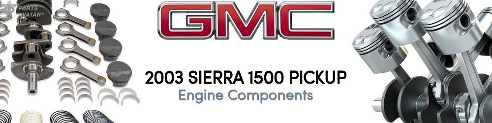 2003 GMC Sierra 1500 Engine Components - PartsAvatar