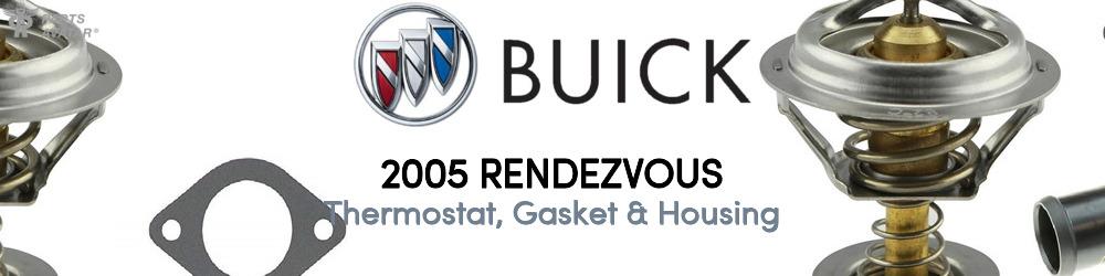 Discover 2005 Buick Rendezvous Thermostat, Gasket & Housing For Your Vehicle