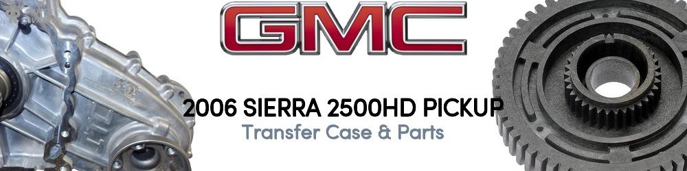 2006 GMC Sierra 2500HD Transfer Case & Parts - PartsAvatar