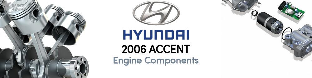 2006 Hyundai Accent Engine Components - PartsAvatar