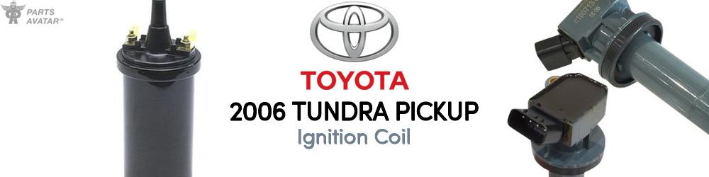 Discover 2006 Toyota Tundra Ignition Coil For Your Vehicle