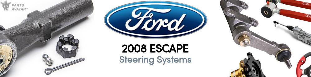 2008 Ford Escape Steering Systems - PartsAvatar