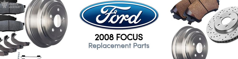 2008 Ford Focus Replacement Parts | PartsAvatar