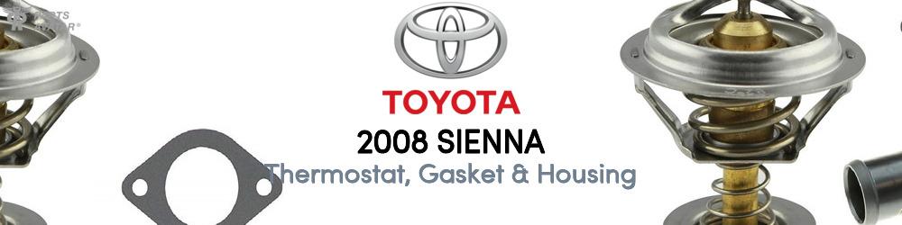 Discover 2008 Toyota Sienna Thermostat, Gasket & Housing For Your Vehicle
