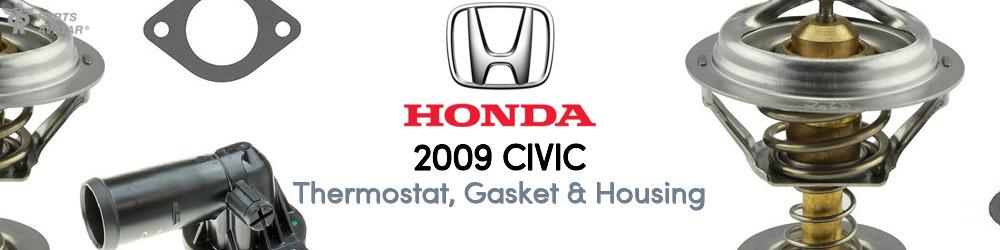 Discover 2009 Honda Civic Thermostat, Gasket & Housing For Your Vehicle