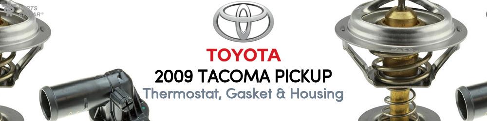 Discover 2009 Toyota Tacoma Thermostat, Gasket & Housing For Your Vehicle