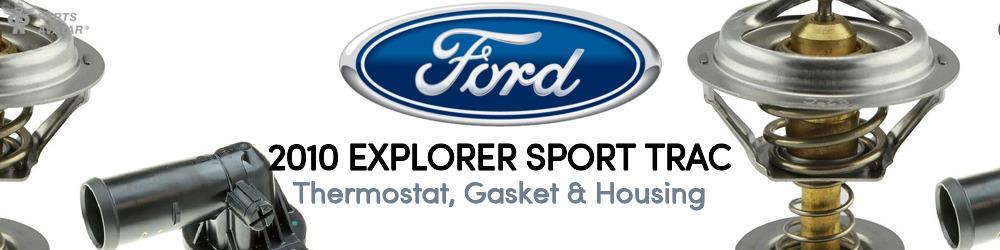 Discover 2010 Ford Explorer Sport Trac Thermostat, Gasket & Housing For Your Vehicle