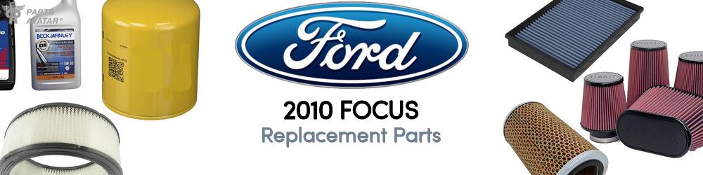 2010 Ford Focus Replacement Parts | PartsAvatar