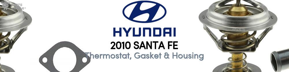 Discover 2010 Hyundai Santa Fe Thermostat, Gasket & Housing For Your Vehicle