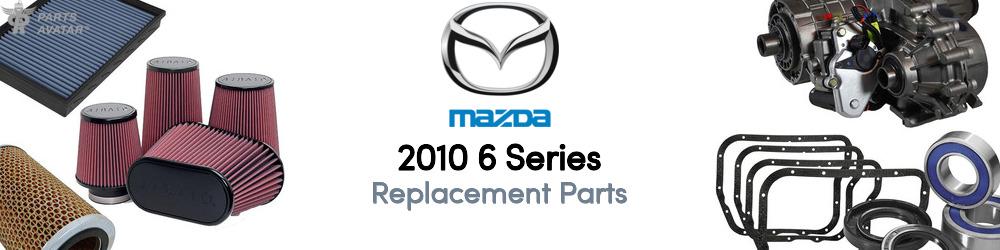 2010 Mazda 6 Series Replacement Parts  PartsAvatar