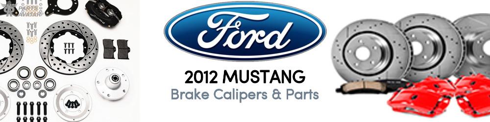 Discover 2012 Ford Mustang Brake Calipers & Parts For Your Vehicle