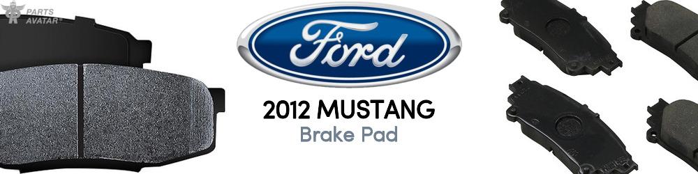 Discover 2012 Ford Mustang Brake Pad For Your Vehicle