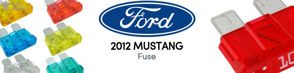 Discover 2012 Ford Mustang Fuse For Your Vehicle