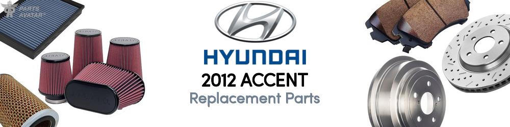 2012 Hyundai Accent Replacement Parts | PartsAvatar