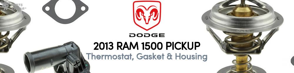 Discover 2013 Dodge Ram 1500 Thermostat, Gasket & Housing For Your Vehicle