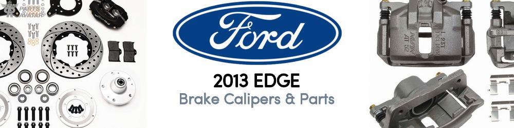 Discover 2013 Ford Edge Brake Calipers & Parts For Your Vehicle