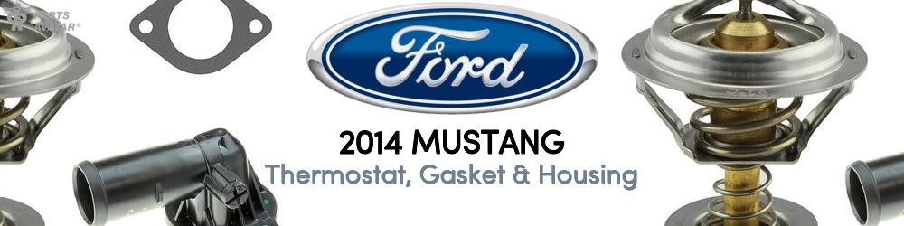 Discover 2014 Ford Mustang Thermostat, Gasket & Housing For Your Vehicle