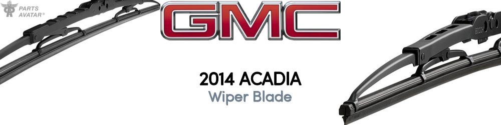 Discover 2014 GMC Acadia Wiper Blade For Your Vehicle
