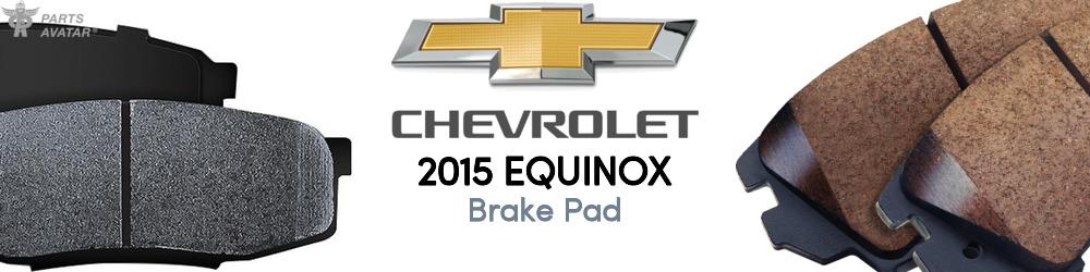Discover 2015 Chevrolet Equinox Brake Pad For Your Vehicle