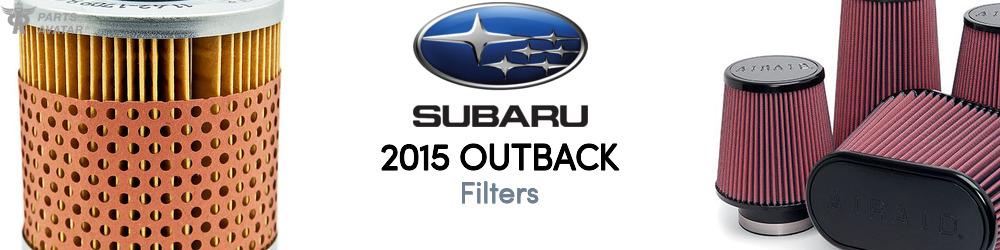 Discover 2015 Subaru Outback Filters For Your Vehicle