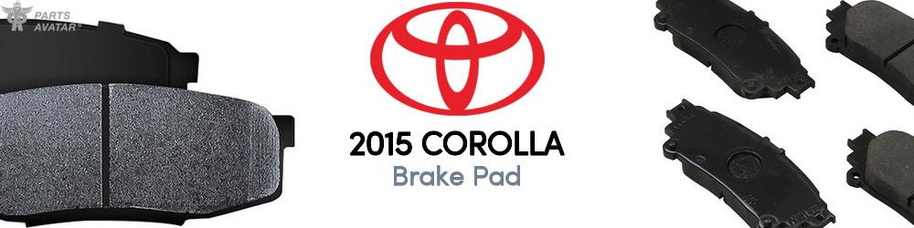 Discover 2015 Toyota Corolla Brake Pad For Your Vehicle