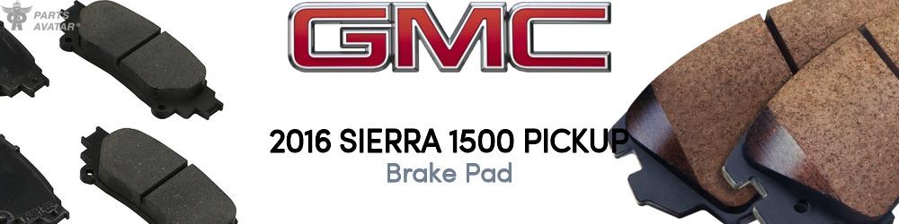 Brake Pads For 2016 Gmc Sierra 1500