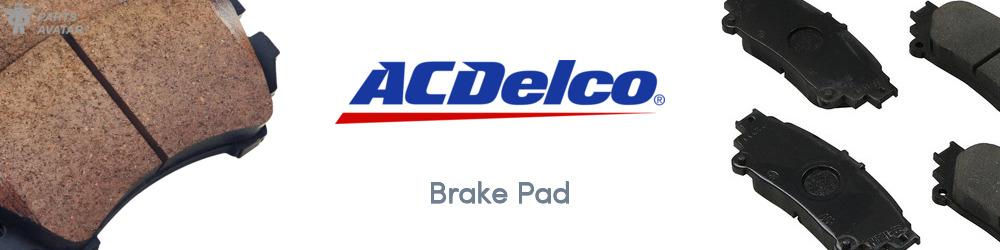Discover ACDELCO PROFESSIONAL Brake Pads For Your Vehicle