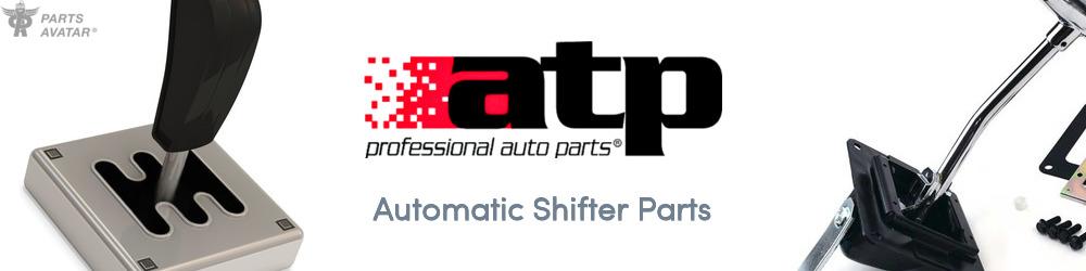 Discover ATP PROFESSIONAL AUTOPARTS Transmission Shifters For Your Vehicle