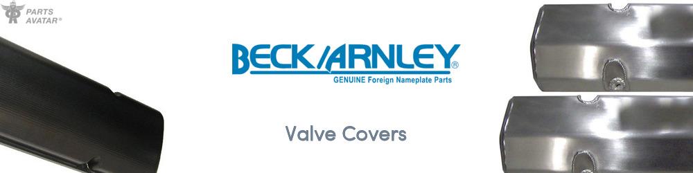 Discover Beck/Arnley Valve Covers For Your Vehicle
