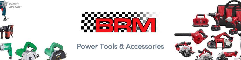 Discover BRM Power Tools & Accessories For Your Vehicle