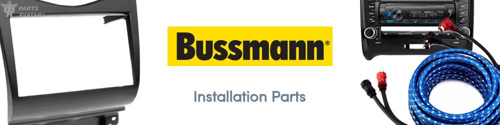 Discover Bussmann Installation Parts For Your Vehicle