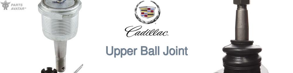 Discover Cadillac Upper Ball Joint For Your Vehicle