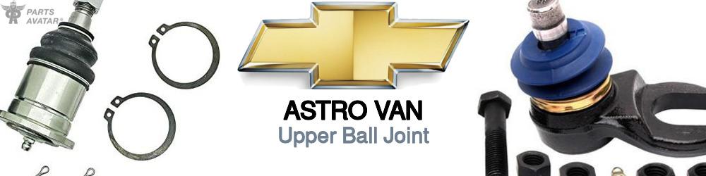 Discover Chevrolet Astro van Upper Ball Joints For Your Vehicle